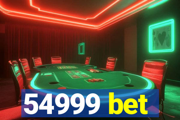 54999 bet